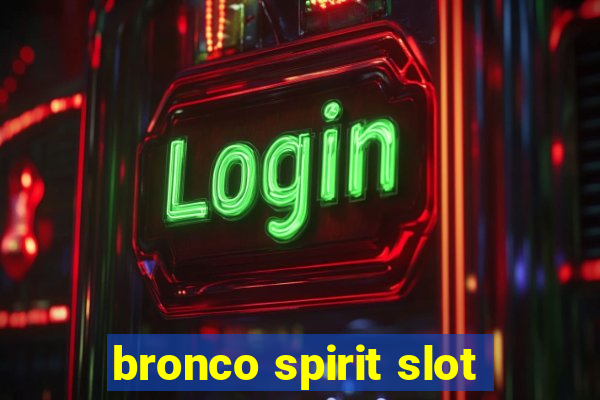 bronco spirit slot