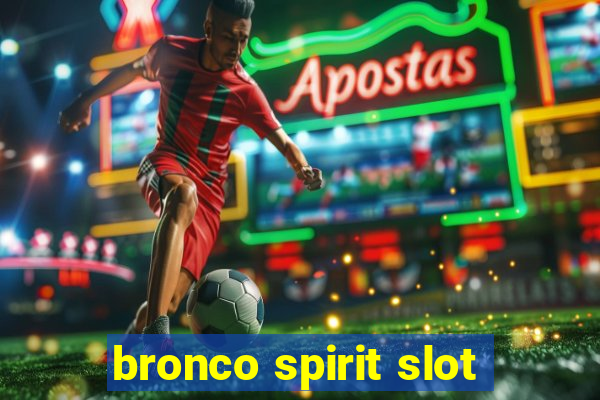 bronco spirit slot