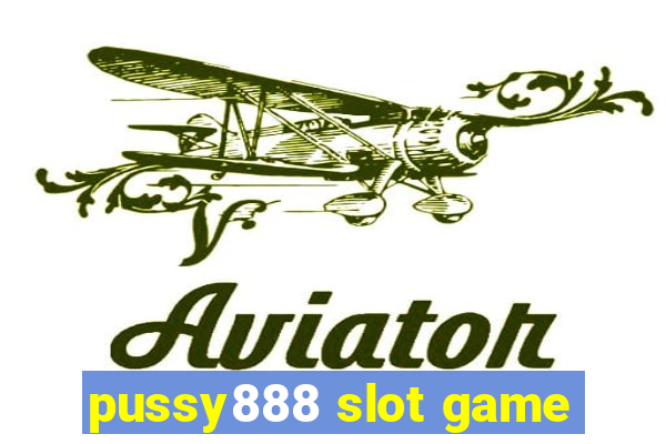 pussy888 slot game