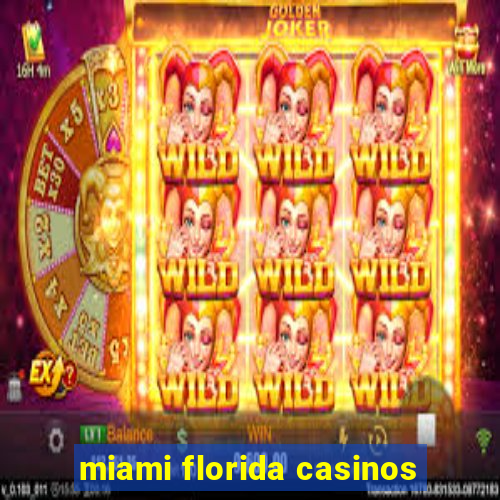 miami florida casinos