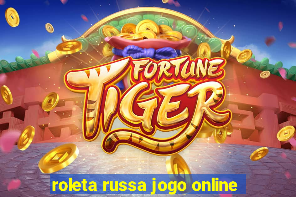 roleta russa jogo online