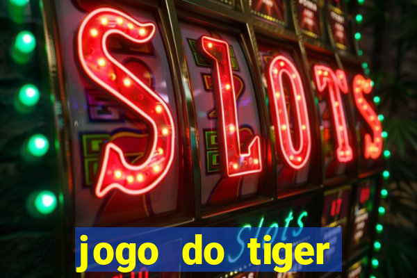 jogo do tiger bonus cadastro