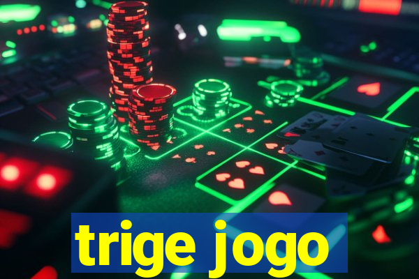 trige jogo