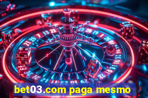 bet03.com paga mesmo