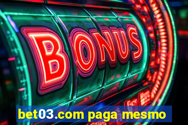 bet03.com paga mesmo