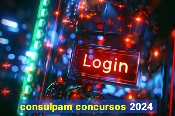 consulpam concursos 2024