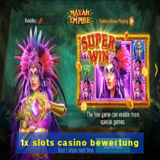 1x slots casino bewertung