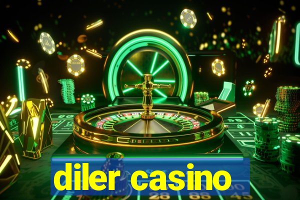 diler casino