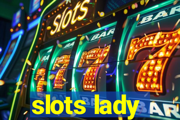 slots lady