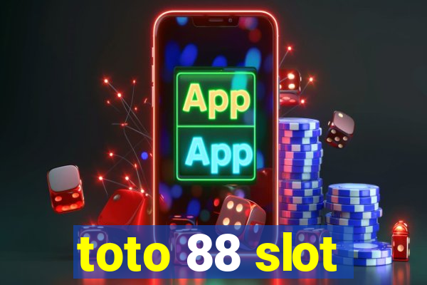 toto 88 slot