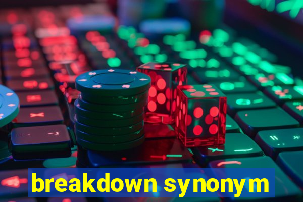 breakdown synonym