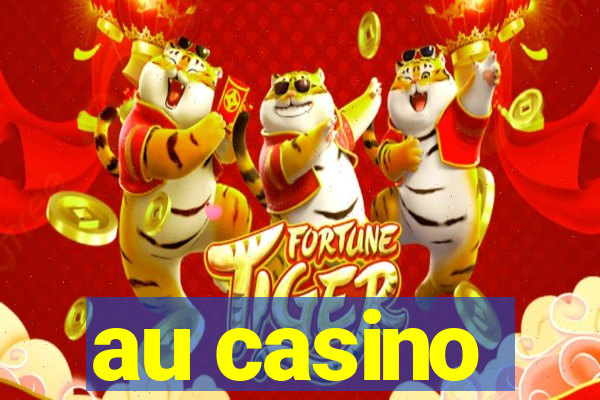 au casino