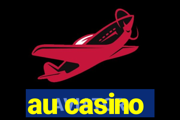 au casino