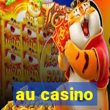 au casino