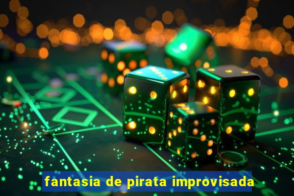 fantasia de pirata improvisada