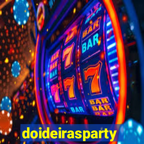 doideirasparty