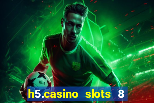 h5.casino slots 8 paga mesmo