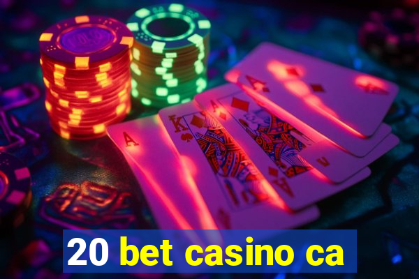 20 bet casino ca