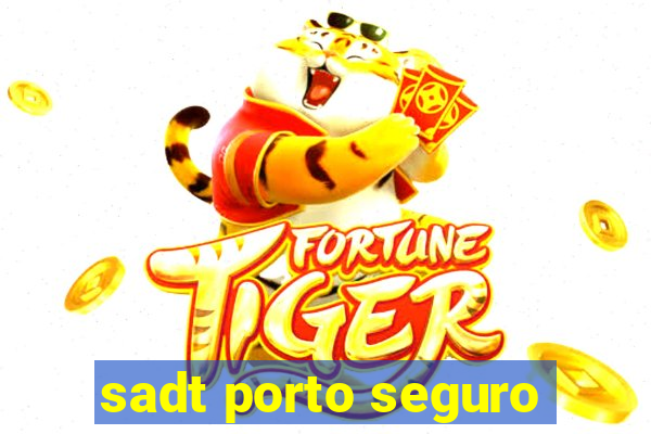 sadt porto seguro