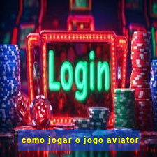 como jogar o jogo aviator