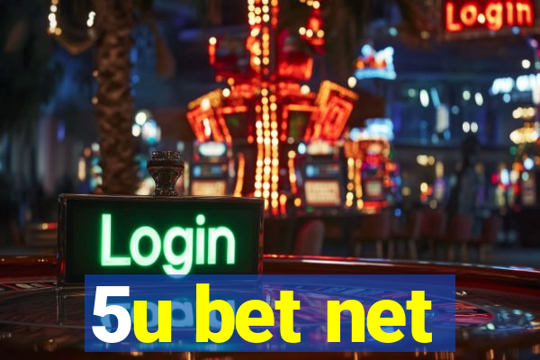 5u bet net