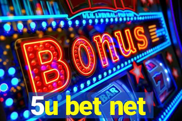 5u bet net