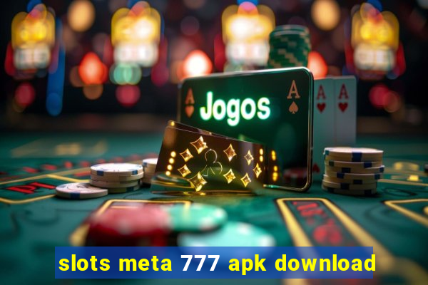 slots meta 777 apk download