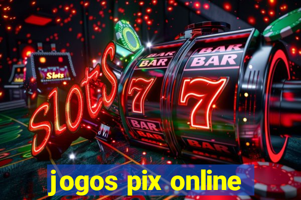 jogos pix online