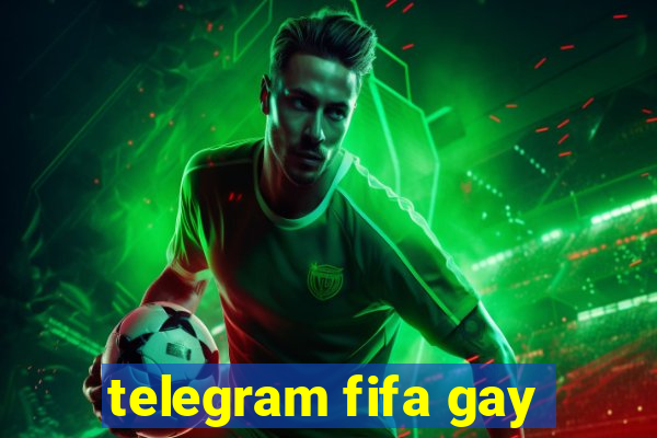 telegram fifa gay