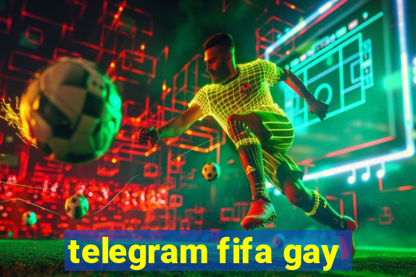 telegram fifa gay