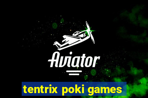 tentrix poki games