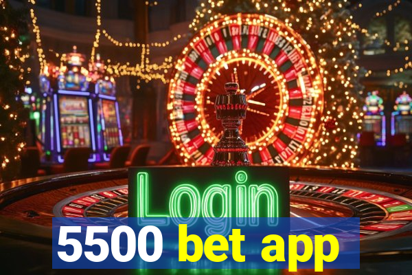 5500 bet app