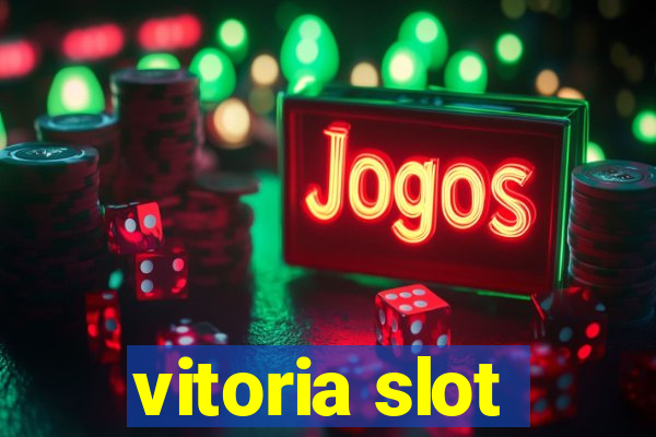 vitoria slot