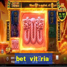 bet vit贸ria apostas online