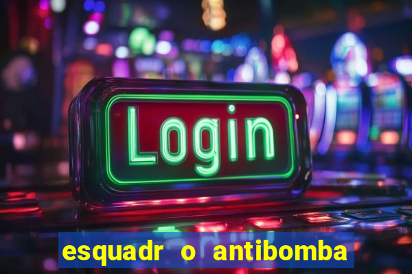 esquadr o antibomba salário quanto ganha um