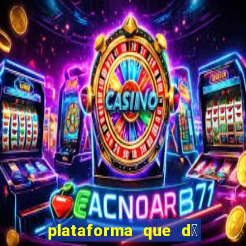 plataforma que d谩 b么nus de cadastro