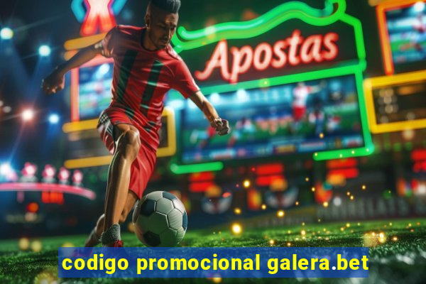 codigo promocional galera.bet