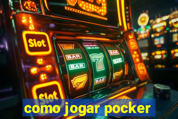 como jogar pocker