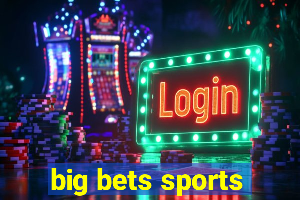 big bets sports