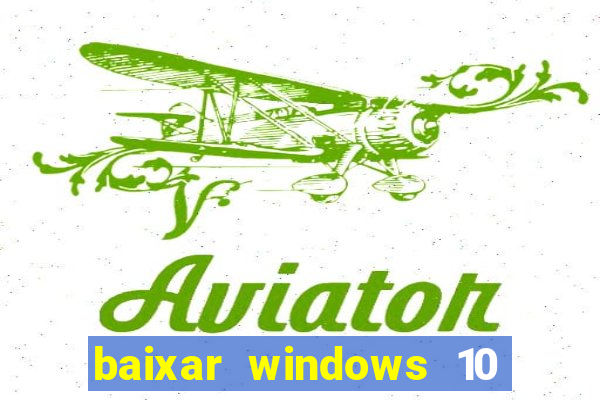 baixar windows 10 mega lite