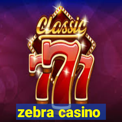 zebra casino