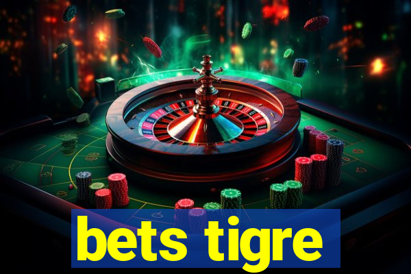 bets tigre