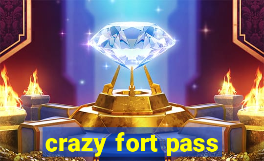 crazy fort pass