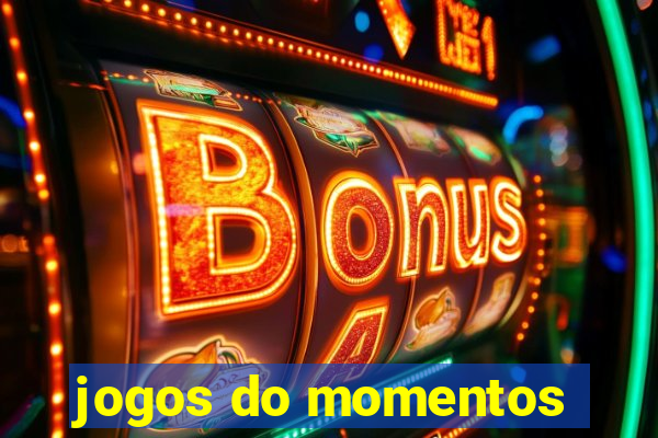 jogos do momentos