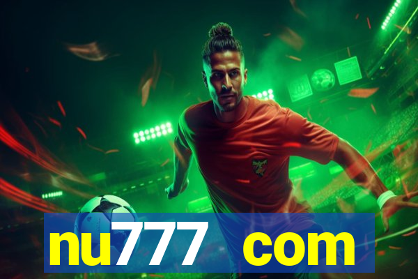 nu777 com plataforma de jogos