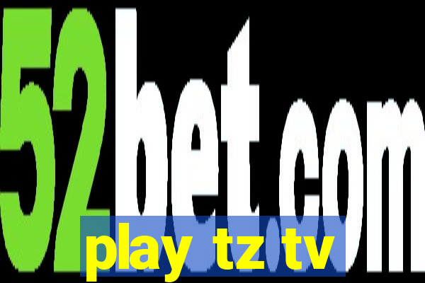 play tz tv