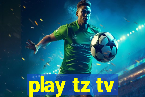 play tz tv