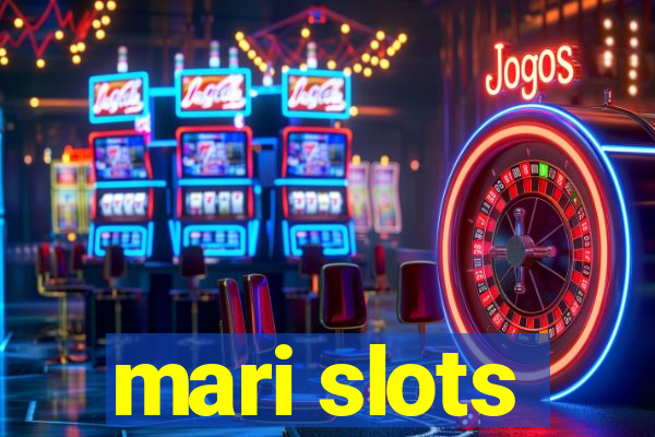 mari slots