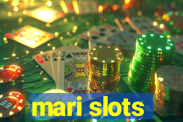 mari slots