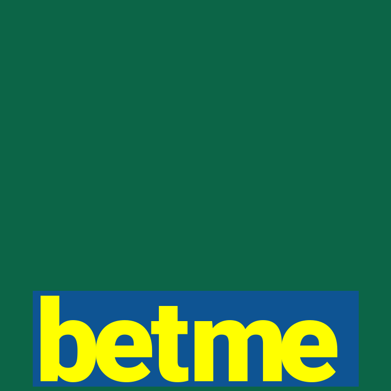 betme